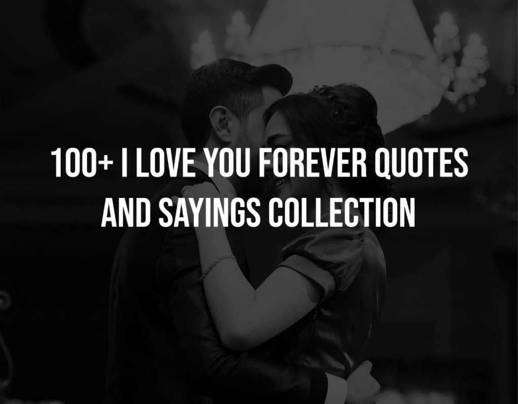 100+ I Love You Forever Quotes And Sayings Collection