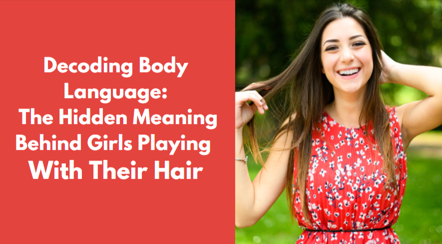 Decoding-Body-Language-The-Hidden-Meaning-Behind-Girls-Playing-With-Their-Hair