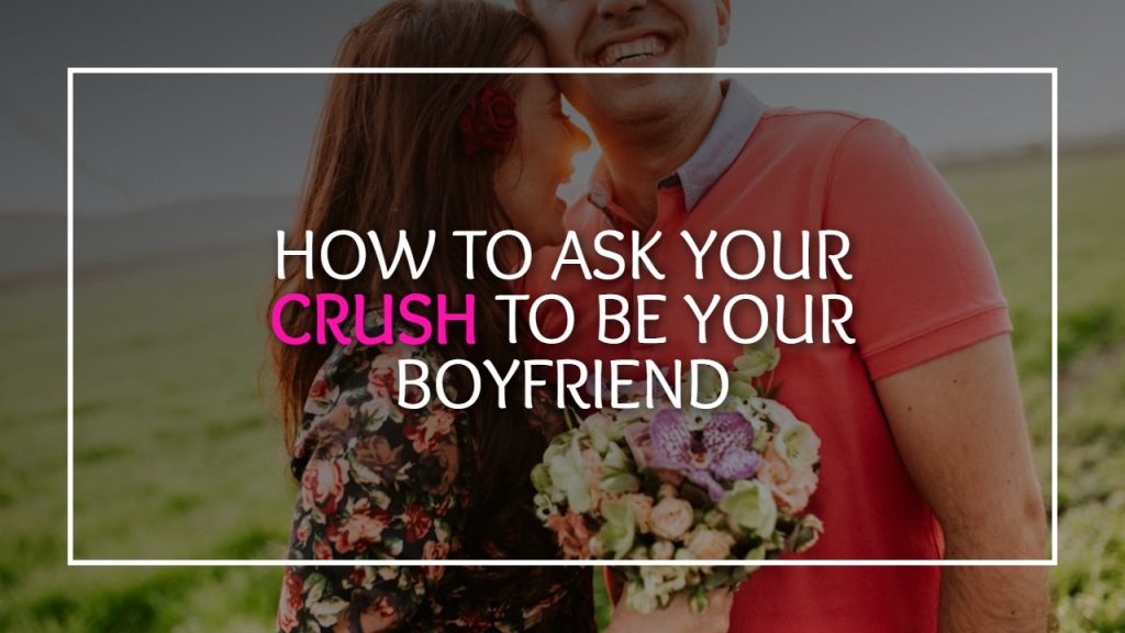 how to ask a guy to be your boyfriend