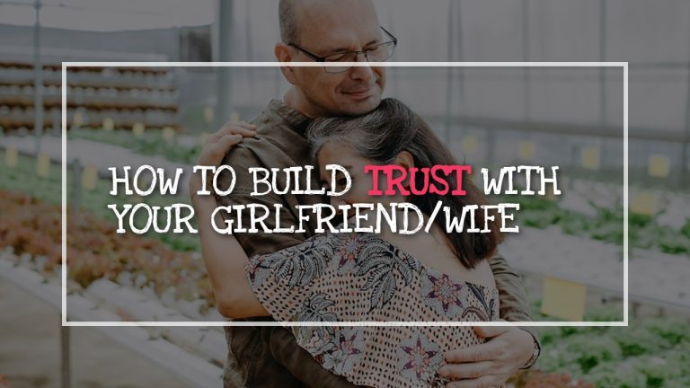 how_to_build_trust_with_your_girlfriend_wife