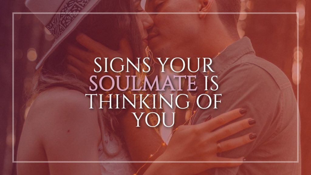 signs_your_soulmate_is_thinking_of_you