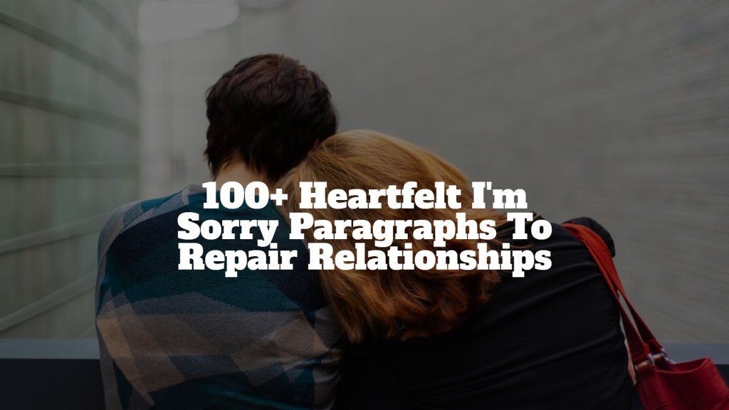 100__heartfelt_i_m_sorry_paragraphs_to_repair_relationships