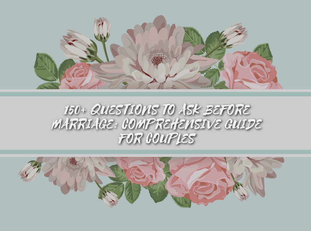 150__questions_to_ask_before_marriage__comprehensive_guide_for_couples