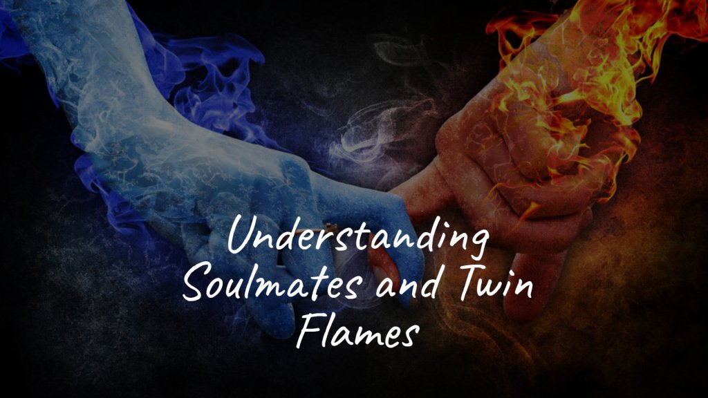 Understanding Soulmates and Twin Flames