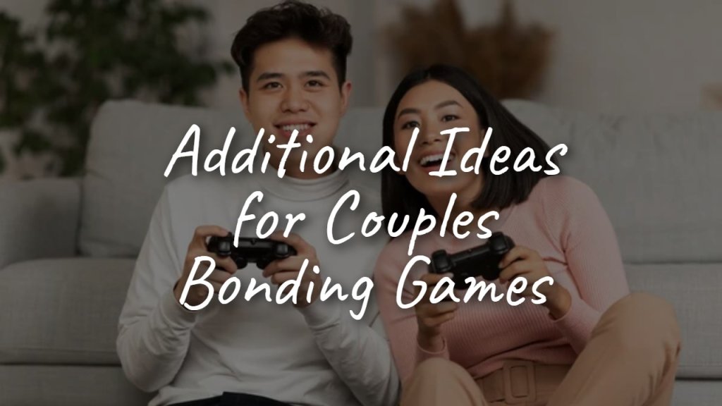 additional_ideas_for_couples_bonding_games