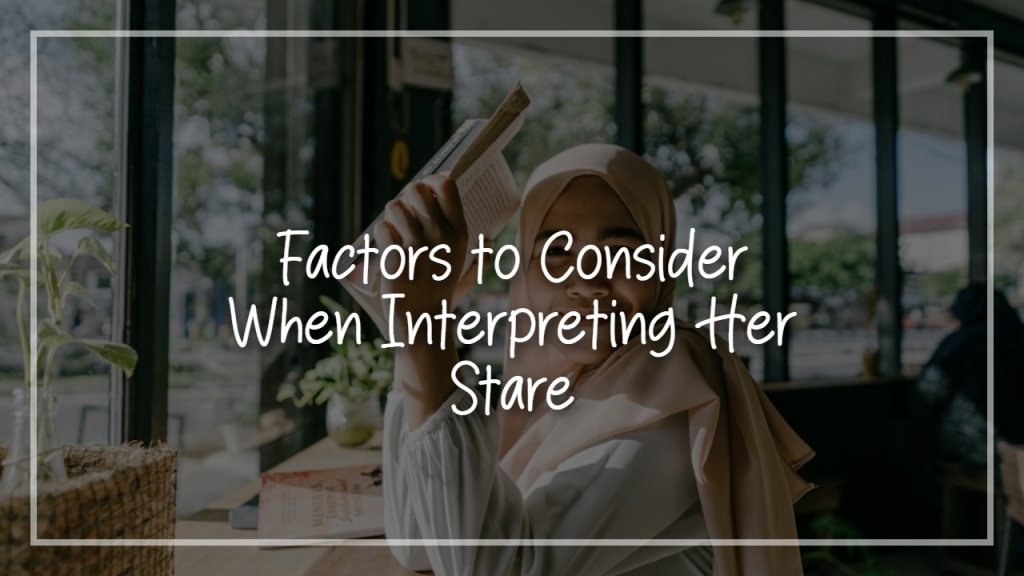 factors_to_consider_when_interpreting_her_stare