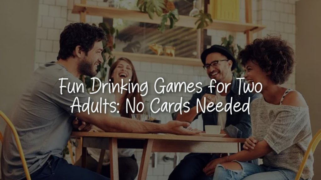 fun_drinking_games_for_two_adults__no_cards_needed