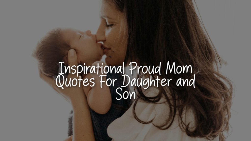 inspirational_proud_mom_quotes_for_daughter_and_son