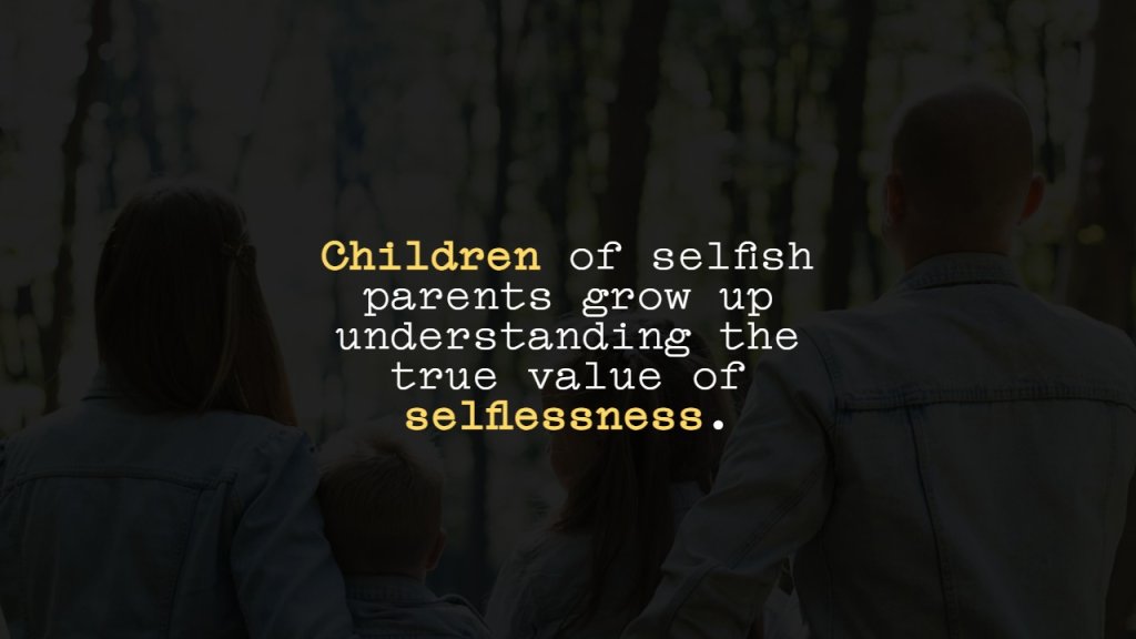 Selfish Parents Quotes