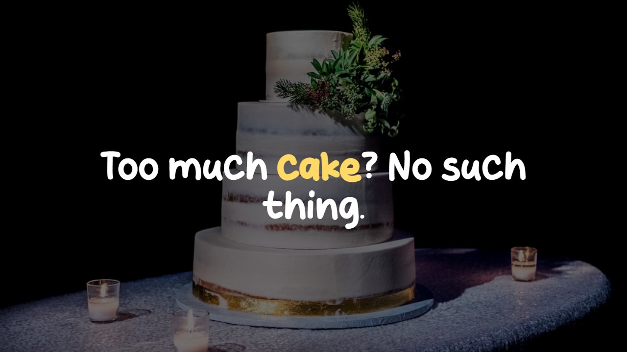 Short and Sweet Cake Captions