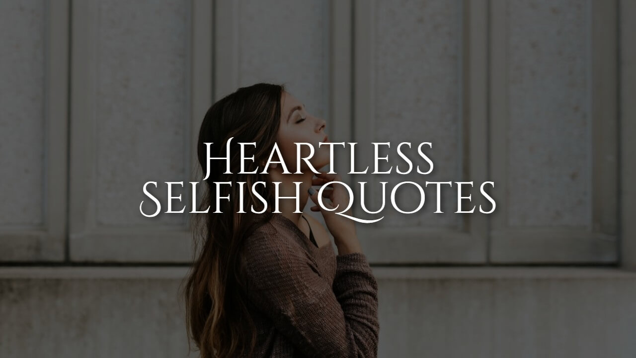 heartless_selfish_quotes