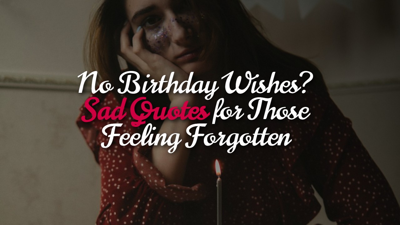 no_birthday_wishes_sad_quotes