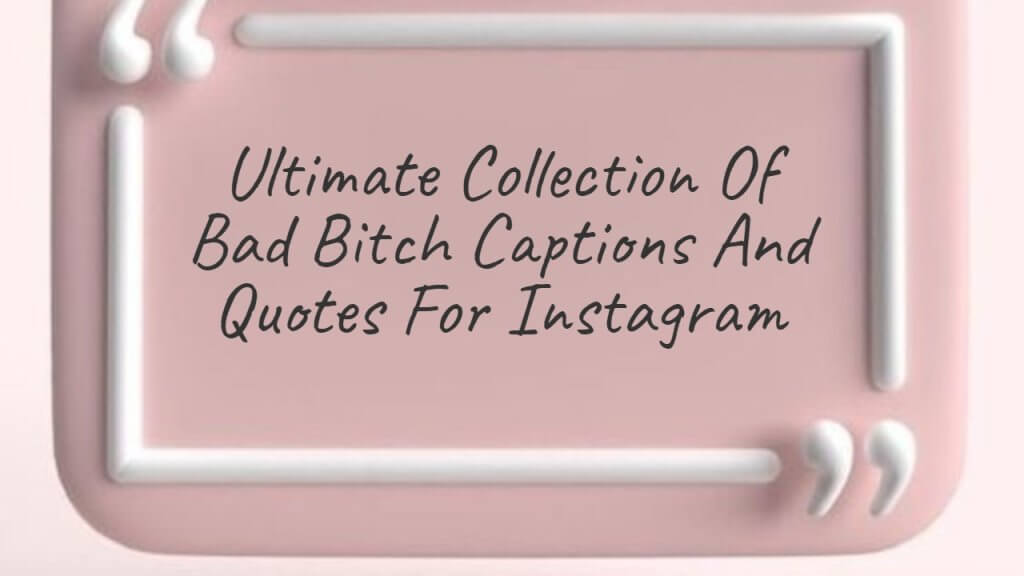 ultimate_collection_of_bad_bitch_captions_and_quotes_for_instagram