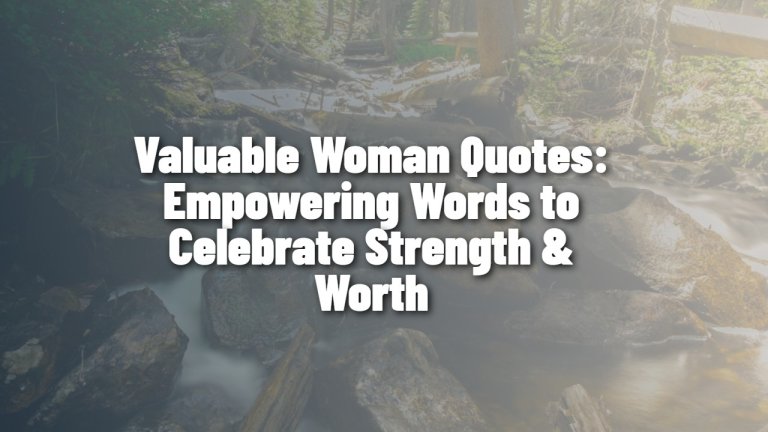 50+ Valuable Woman Quotes: Empowering Words to Celebrate Strength ...