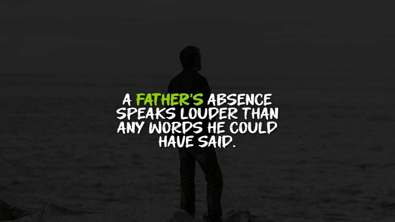 Heartless Absent Father Quotes