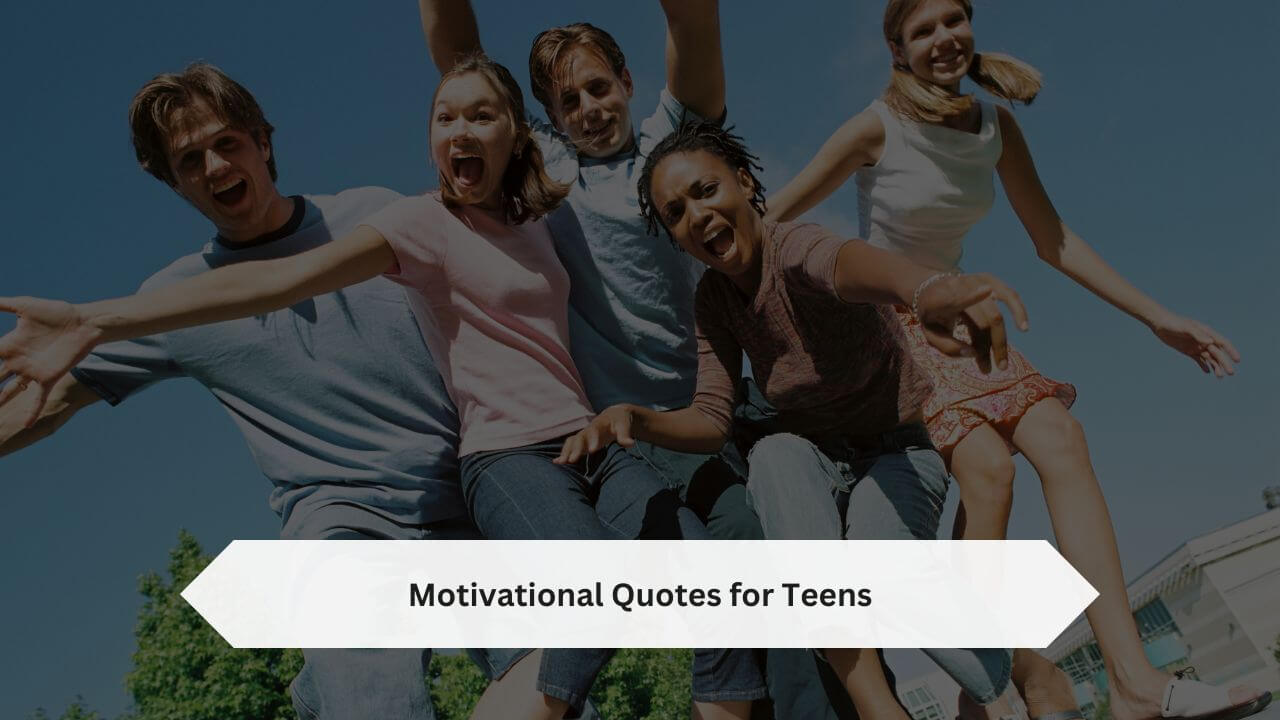 Motivational Quotes for Teens